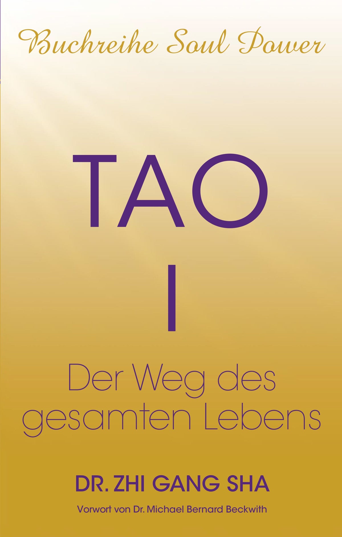 Tao I - Der Weg des gesamten Lebens (Tao I, German Version) (Paperback)